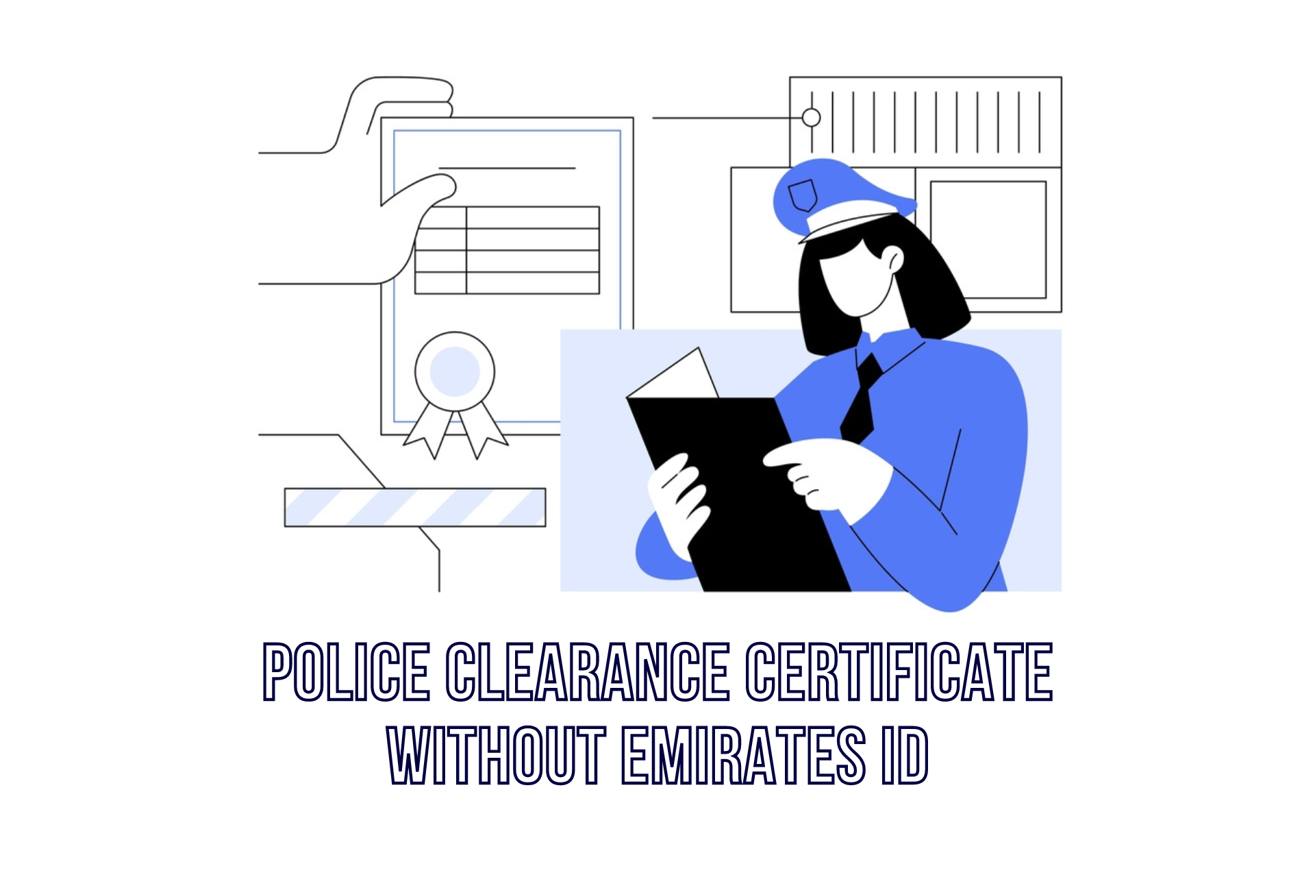 Police Clearance Certificate Without Emirates ID: Expert Guide Simplified